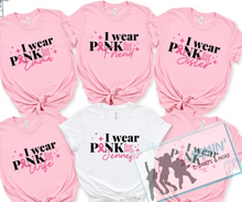 Load image into Gallery viewer, I Wear Pink for a ... Friend, Sister, Wife