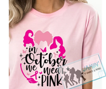 Load image into Gallery viewer, In October We Wear Pink (Hocus Pocus)