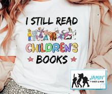 Load image into Gallery viewer, I Still Read Children's Books