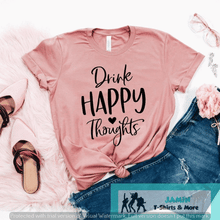 Load image into Gallery viewer, Drink Happy Thoughts