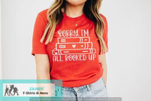 Load image into Gallery viewer, Sorry I'm All Booked Up