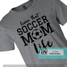 Load image into Gallery viewer, Livin' that Soccer Mom Life