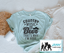 Load image into Gallery viewer, Country Music & Beer That's Why I'm Here