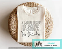 Load image into Gallery viewer, A Large Group of People is Called "No Thanks"