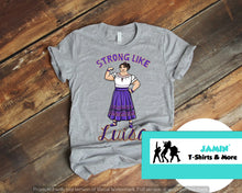 Load image into Gallery viewer, Strong like Luisa