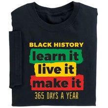 Load image into Gallery viewer, Black History (learn it, live it, make it 365 days a year)