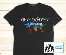 Load image into Gallery viewer, Geography is where it's at