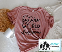 Load image into Gallery viewer, The Future of the World is in my Classroom