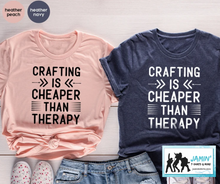 Load image into Gallery viewer, Crafting is Cheaper Than Therapy