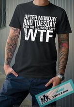 Load image into Gallery viewer, After Monday and Tuesday Even the Calendar Says WTF
