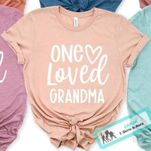 Load image into Gallery viewer, One Loved Grandma