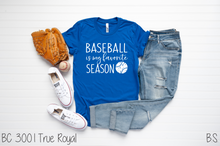 Load image into Gallery viewer, Baseball is My Favorite Season