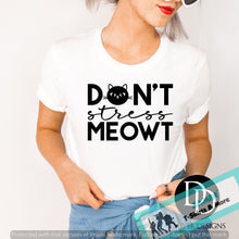 Load image into Gallery viewer, Don't Stress Meowt