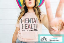 Load image into Gallery viewer, Mental Health is Health