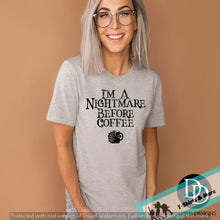 Load image into Gallery viewer, I'm a Nightmare Before Coffee