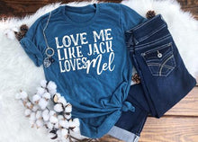 Load image into Gallery viewer, Love Me Like Jack Loves Mel White Font