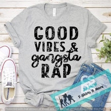 Load image into Gallery viewer, Good Vibes and Gangsta Rap