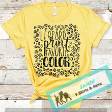 Load image into Gallery viewer, Leopard Print is My Favorite Color