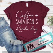 Load image into Gallery viewer, Coffee + Sweatpants Kind of Day