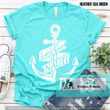 Load image into Gallery viewer, Let's Get Nauti