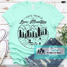 Load image into Gallery viewer, I Hate People and Love Mountains