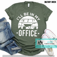 Load image into Gallery viewer, I'll Be In My Office