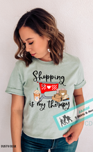 Load image into Gallery viewer, Shopping is my Therapy