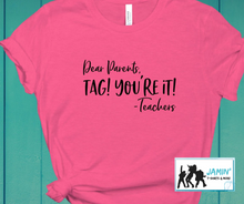 Load image into Gallery viewer, Dear Parents, Tag You're It