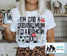 Load image into Gallery viewer, I'm Not a Regular Mom I'm a Soccer Mom