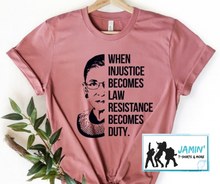 Load image into Gallery viewer, When Injustice Becomes Law Resistance Becomes Duty