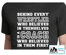 Load image into Gallery viewer, Behind Every Wrestler Who Believes in Themselves... Coach