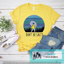 Load image into Gallery viewer, Don't Be Salty