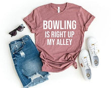 Load image into Gallery viewer, Bowling is Right Up My Alley
