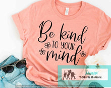 Load image into Gallery viewer, Be Kind to Your Mind