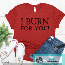 Load image into Gallery viewer, I Burn For You