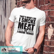 Load image into Gallery viewer, That's What I Do I Smoke Meat and I Know Things