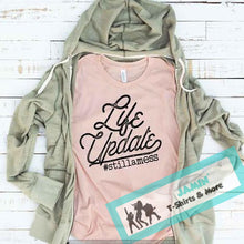 Load image into Gallery viewer, Life Update #stillamess