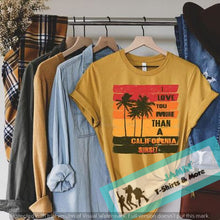 Load image into Gallery viewer, I Love You More Than a California Sunset