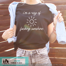 Load image into Gallery viewer, I'm a ray of fucking sunshine