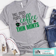 Load image into Gallery viewer, This Mom Runs on Coffee and Thin Mints