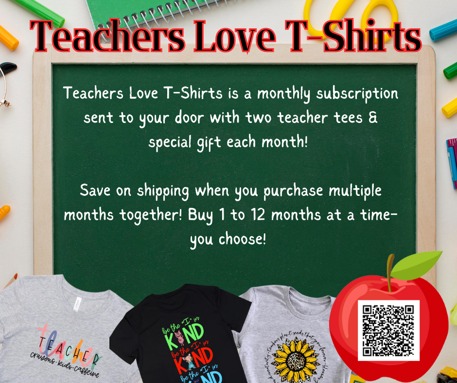 Teachers Love TShirts - Monthly Subscription Tee