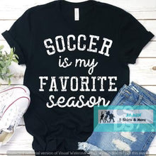 Load image into Gallery viewer, Soccer is my Favorite Season
