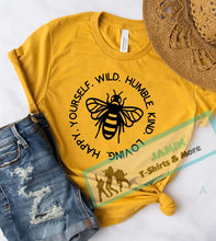 Load image into Gallery viewer, Bee Yourself. Wild. Humble. Kind. Loved. Happy

