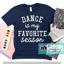 Load image into Gallery viewer, Dance is My Favorite Season (youth)
