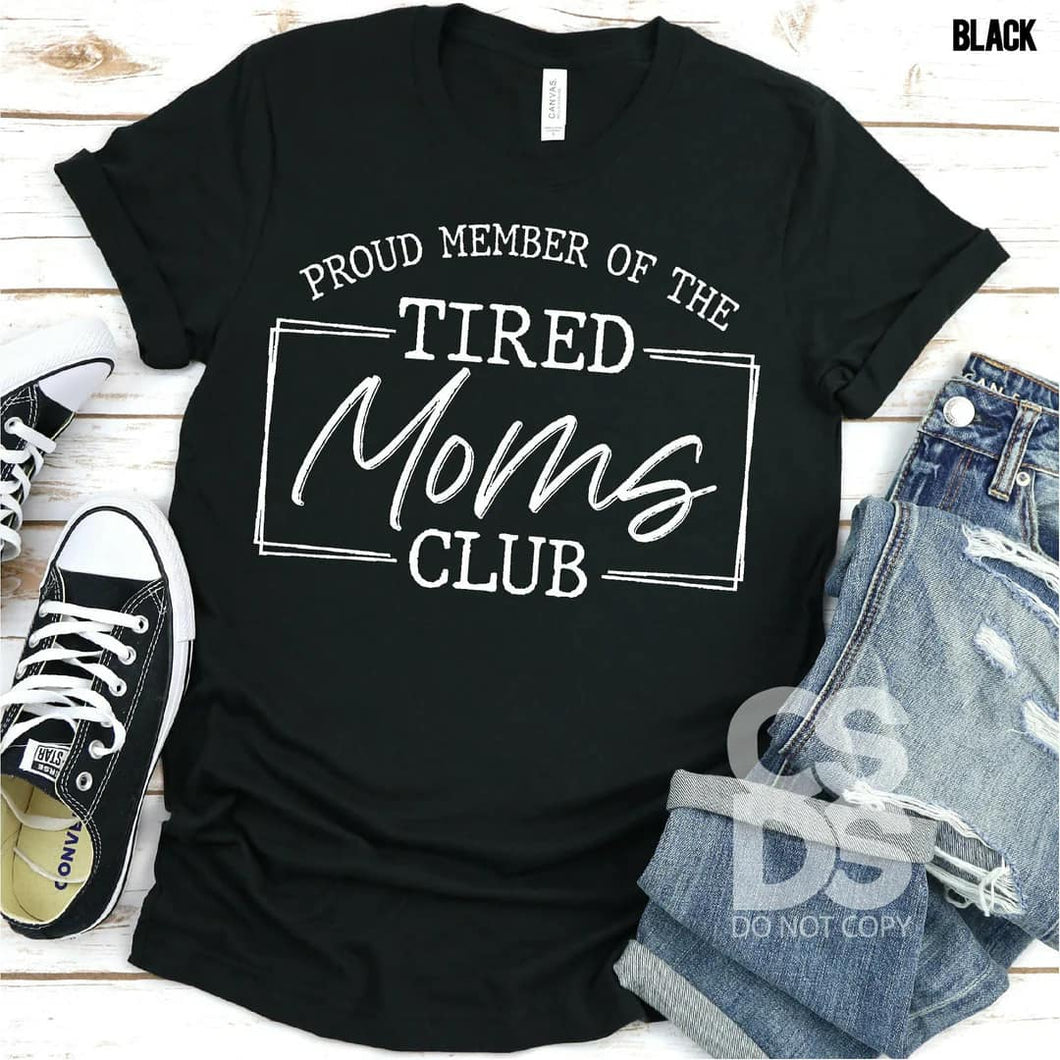 Proud Member of the Tired Moms Club
