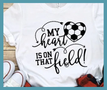 Load image into Gallery viewer, My Heart is on that Field (soccer)
