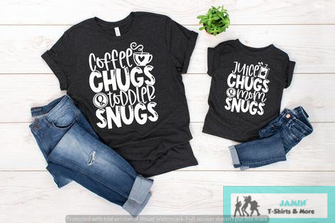 Coffee Chugs and Toddle Snugs / Juice Chugs and Mom Snugs