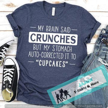 Load image into Gallery viewer, My Brain Said Crunches... Autocorrect Cupcakes
