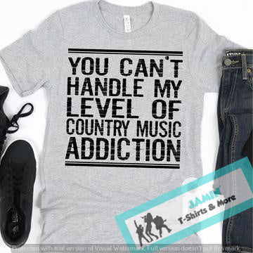 You Can't Handle My Level of Country Music Addiction