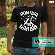 Load image into Gallery viewer, Hunting is My Cardio
